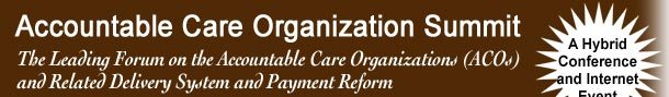 Accountable Care Organization Summit